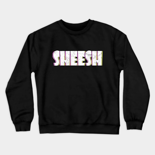 Sheesh Crewneck Sweatshirt by rachybattlebot